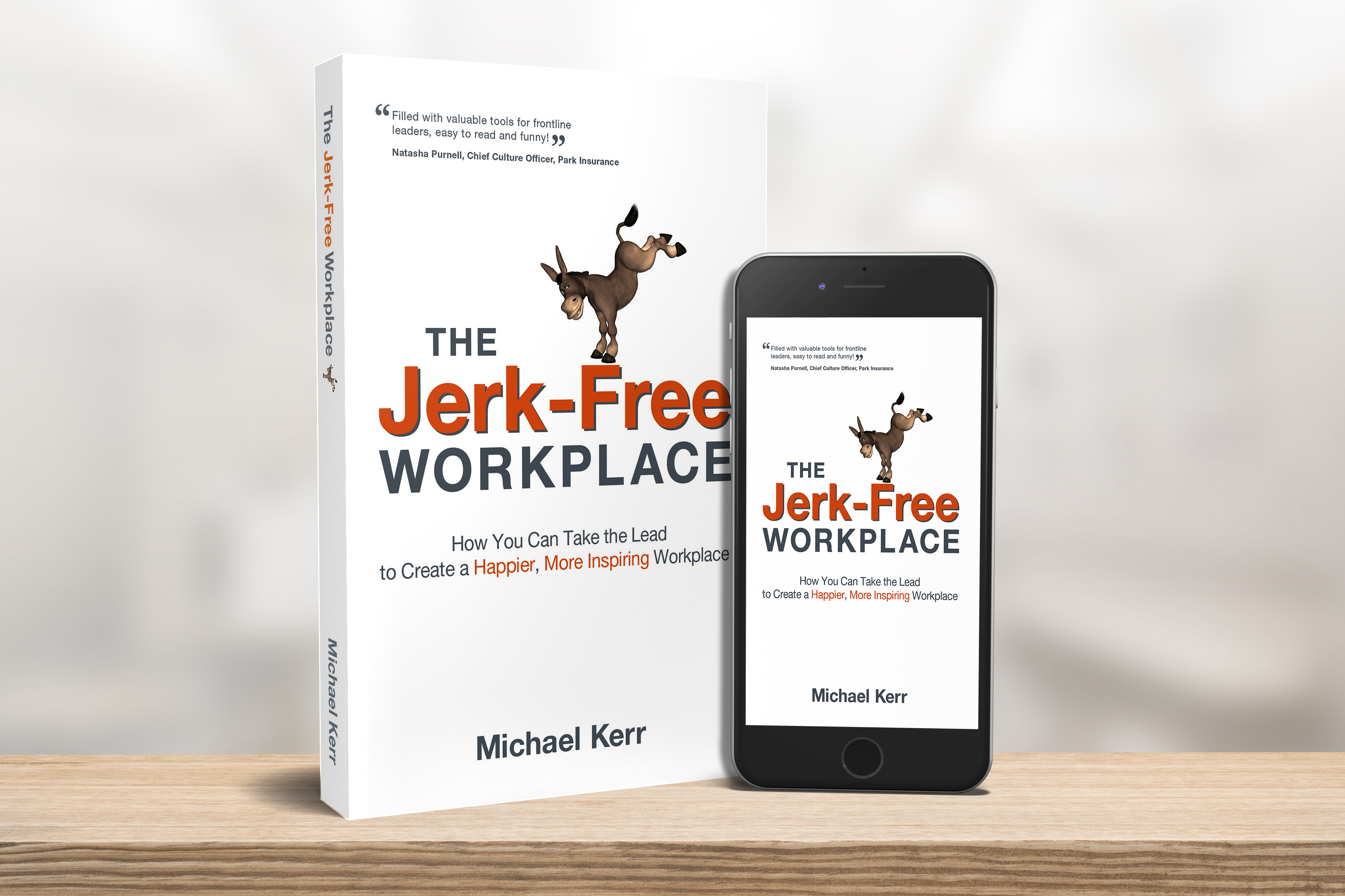 The Jerk-Free Workplace: How You Can Take the Lead to Create a Happier, More Inspiring Workplace
