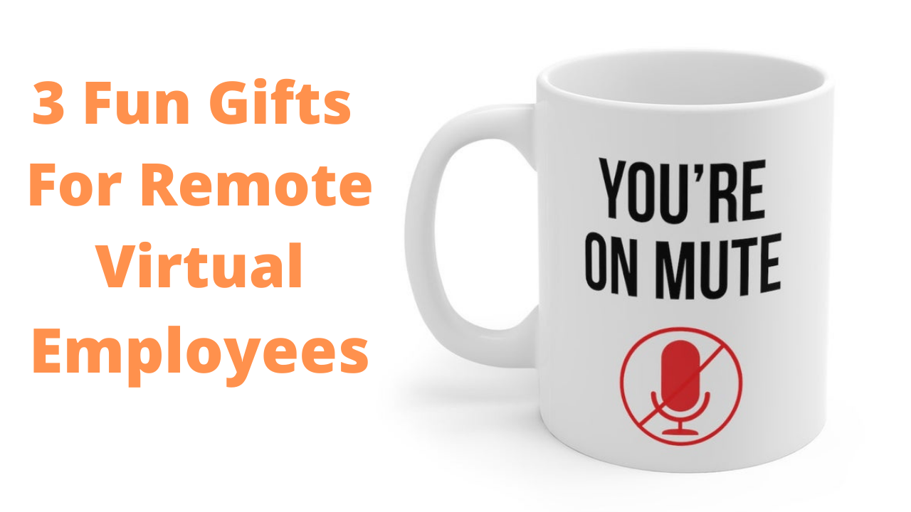 Thanking, Recognizing Virtual/Remote Employees – 3 Fun Gifts