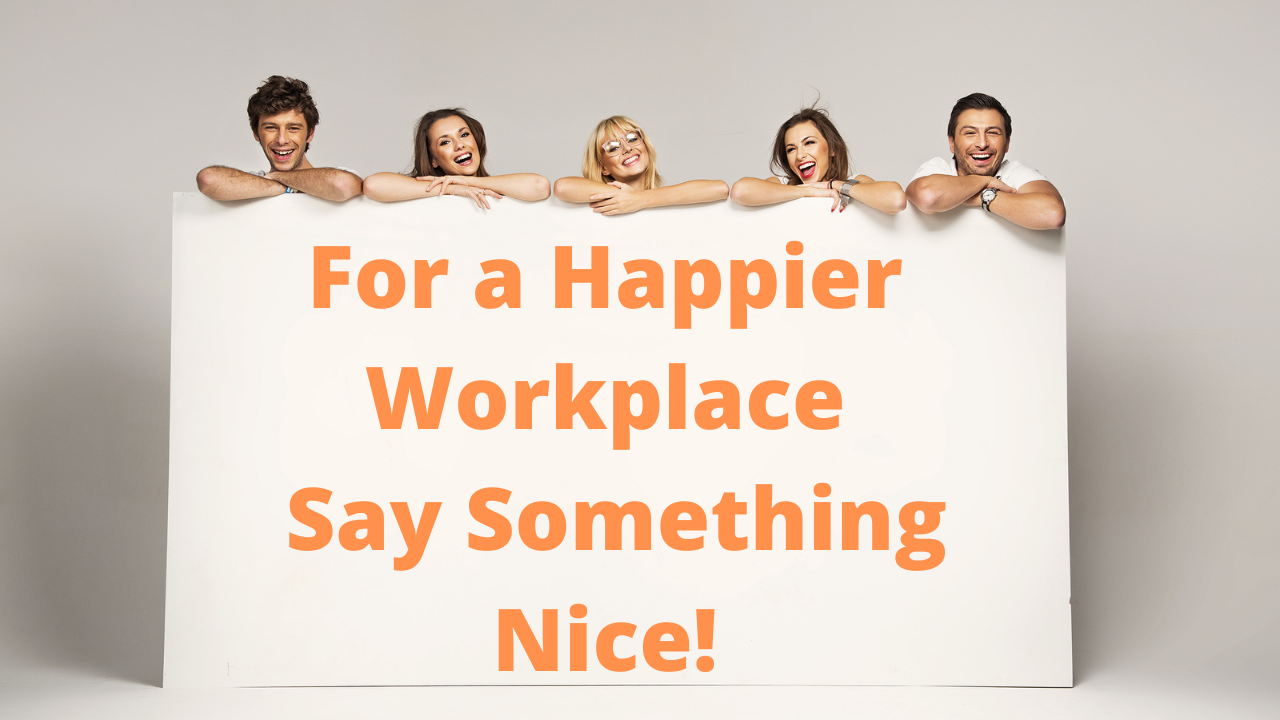 Happy Workplaces: A Simple Way to Spread More Positivity for a Happier Workplace